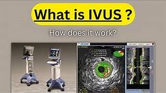 What is IVUS (Intra Vascular Ultrasound) & How does it work?