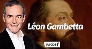 Au cœur de l'histoire: Léon Gambetta, le grand fondateur de la République (Franck Ferrand)