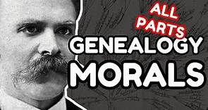NIETZSCHE Explained: The Genealogy of Morals (ALL PARTS)