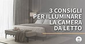 TRE CONSIGLI per illuminare la camera da letto