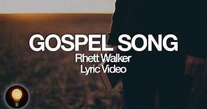 Rhett Walker - Gospel Song (Lyrics)