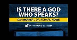 Dan Barker Debates Richard Howe | Is There a God Who Speaks?