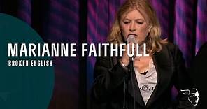 Marianne Faithful - Broken English (From "Live in Hollywood" DVD)