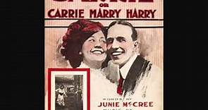 Billy Murray - Carrie (Carrie Marry Harry) (1909)