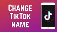 How to Change Your TikTok Username & Display Name