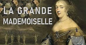 The Story of The Grande Mademoiselle