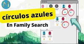 Family Search- Círculos Azules: Qué son y su uso | Historia Familiar #lds