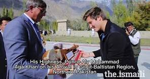 Glorious Moment: His Highness Prince Aly Muhammad Aga Khan in Northern Pakistan[in Wakhi & English]