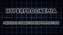 Hyperprolinemia (Medical Condition)