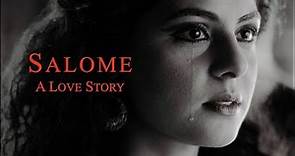 Salome: A Love Story I Official Trailer I Based on Oscar Wilde’s Play, Salome