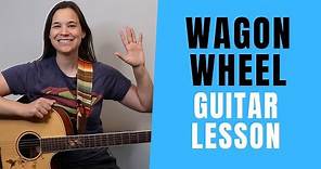 HOW TO PLAY Wagon Wheel Guitar Lesson - WITH AND WITHOUT CAPO