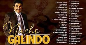 NACHO GALINDO De Música Cristiana - 2 Horas Mejores Alabanzas y Adoracion (Album Completo)(Parte.1)