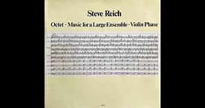 Steve Reich - Octet • Music For A Large Ensemble • Violin Phase