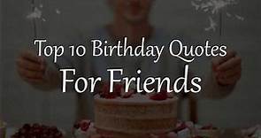 Top 10 Birthday Quotes for Friends