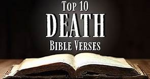 Top 10 Bible Verses About DEATH [KJV] With Inspirational Explanation