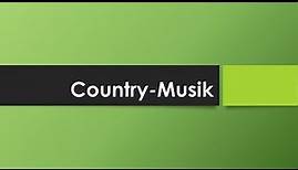 Country Musik einfach und kurz erklärt