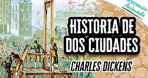 Historia de Dos Ciudades de Charles Dickens | Resúmenes de Libros