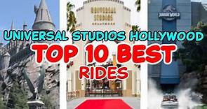 Top 10 rides at Universal Studios Hollywood - Los Angeles, California | 2022
