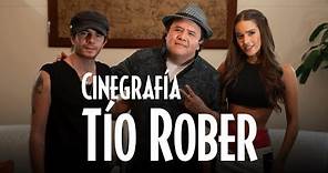 Cinegrafía de Tío Rober
