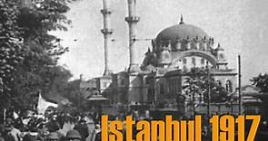 1917年德皇威廉二世访问奥斯曼帝国首都君士坦丁堡