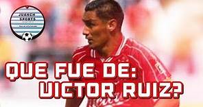 Qué fue de Victor Ruiz?