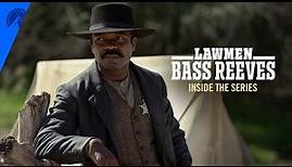Lawmen: Bass Reeves | Inside The Series | Paramount+