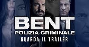 BENT Polizia Criminale - Trailer Ufficiale - dal 25 luglio al cinema