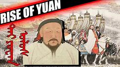 THE RISE OF THE YUAN DYNASTY - MONGOL CONQUEST OF CHINA