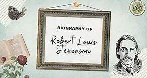 Biography of Robert Louis Stevenson