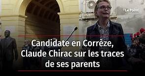 Candidate en Corrèze, Claude Chirac sur les traces de ses parents