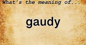 Gaudy Meaning | Definition of Gaudy