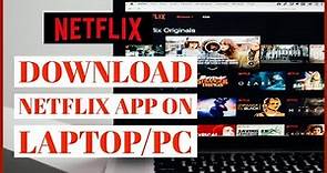How To Download Netflix On Laptop Or PC | Install Netflix App On Windows