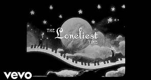 Carly Rae Jepsen - The Loneliest Time (feat. Rufus Wainwright) [Official Lyric Video]