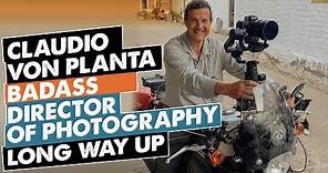 Claudio von Planta: The Badass Motorcycling Director of Photography for the Long Way Series
