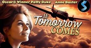 If Tomorrow Comes | Full War Romance Movie | Patty Duke | Anne Baxter | James Whitmore