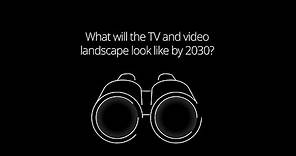 The future of TV and video – How will the future of TV and video look like by 2030?