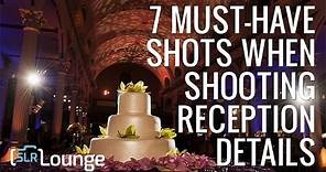 Wedding Photography Tutorial | 7 Must-Have Reception Details Photos