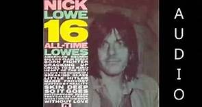 Nick Lowe - 16 All Time Lowes Full Album (HQ Audio Only)