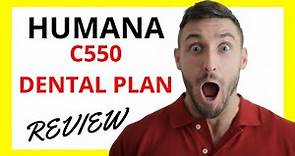 🔥 Humana C550 Dental Plan Review: Pros and Cons