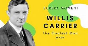 Willis Carrier -The Coolest Man Ever| Inventor and founder of AC| Great Minds who Changed the World