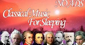 Classical Music For Sleeping - Mozart, Beethoven, Grieg, Chopin, Dvořák, Satie, Bach