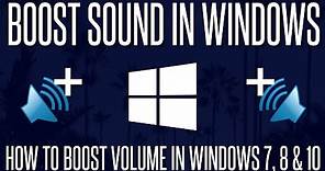 Boost Sound in Windows 10 - How to Boost Your Volume on Windows PC (ANY DEVICE)