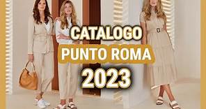 CATALOGO PUNTO ROMA PRIMAVERA VERANO 2023 / ROPA SENCILLA Y ELEGANTE PARA SEÑORAS