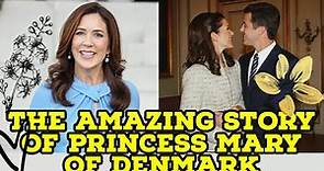 The AMAZING STORY of Princess Mary of Denmark