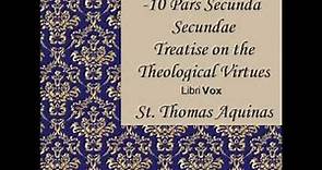 Summa Theologica - 10 Pars Secunda Secundae, Treatise on the Theological Virtues: Faith,... Part 2/4