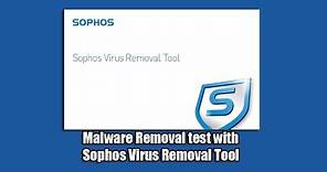 Malware Removal test with Sophos Virus Removal Tool