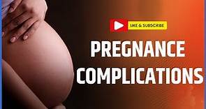 Pregnancy Complications Explained | Pregnancy Complications | Pregnancy Explained