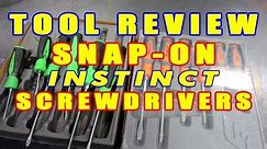 TOOL REVIEW - Snap-on Instinct Screwdrivers