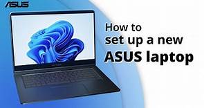 How to Set Up a New ASUS laptop | ASUS Support