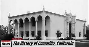 The History of Camarillo, ( Ventura County ) California !!! U.S. History and Unknowns